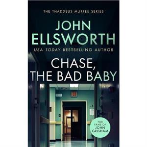 Chase the Bad Baby by John Ellsworth