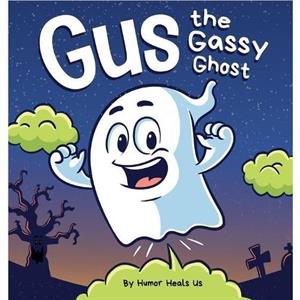 Gus the Gassy Ghost by Humor Heals Us