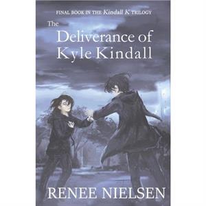 The Deliverance of Kyle Kindall by Renee Nielsen