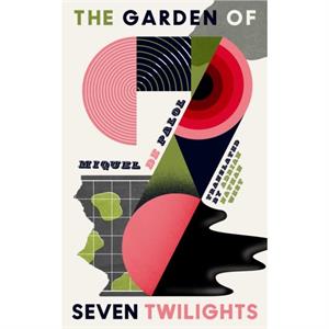 The Garden of Seven Twilights by Miquel de Palol