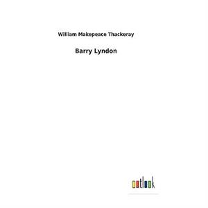 Barry Lyndon by William Makepeace Thackeray