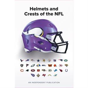 The Helmets and Crests of The NFL by Andy Greeves