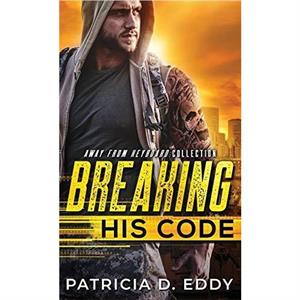 Breaking His Code by Patricia D Eddy