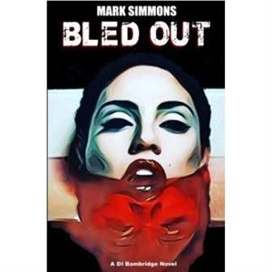 Bled Out by Mark Simmons