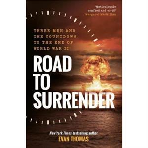 Road to Surrender by Evan Thomas