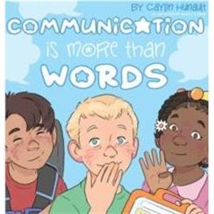 Communication Is More Than Words by Caylin N Hunault