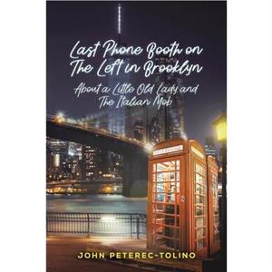 Last Phone Booth on the Left in Brooklyn by John PeterecTolino