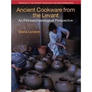 Ancient Cookware from the Levant by Gloria London