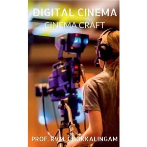 Digital Cinema by R Chokkalingam