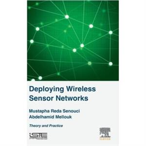 Deploying Wireless Sensor Networks by Mellouk & Abdelhamid University of ParisEst Creteil UPEC & France