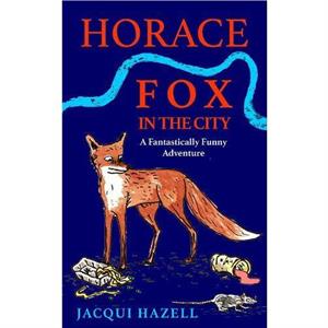 Horace Fox in the City by Jacqui Hazell