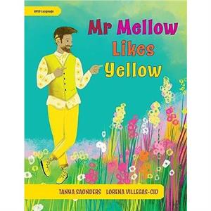 Mr Mellow Likes Yellow by Tanya Saunders