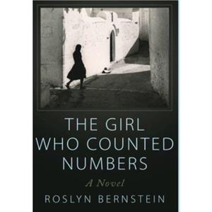 The Girl Who Counted Numbers by Roslyn Bernstein