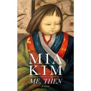 Me Then by Mia Kim