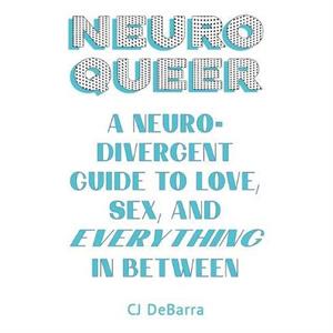 Neuroqueer by Cj Debarra