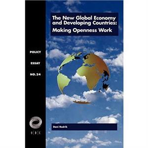 The New Global Economy and Developing Countries by Dani Kennedy School of Government Rodrik