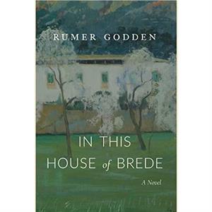 In This House of Brede by Rumer Godden