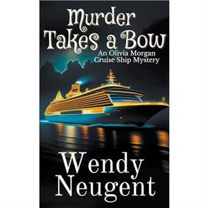 Murder Takes a Bow by Wendy Neugent