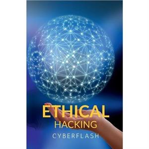 Ethical Hacking by Cyberflash