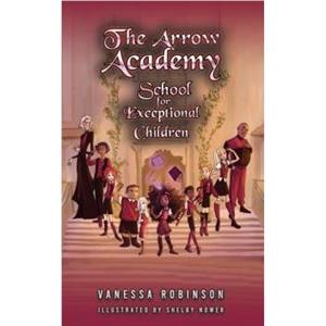 The Arrow Academy by Vanessa Robinson