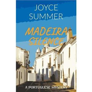 Madeira Silence by Joyce Summer