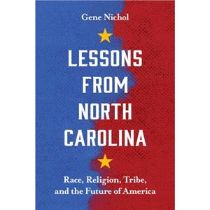 Lessons from North Carolina by Gene R. Nichol