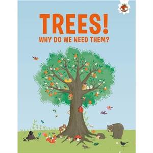 Trees Why Do We Need Them by Olivia Watson