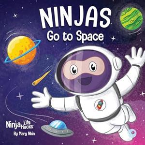 Ninjas Go to Space by Mary Nhin