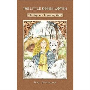 The Little Bones Women by Rig Svenson