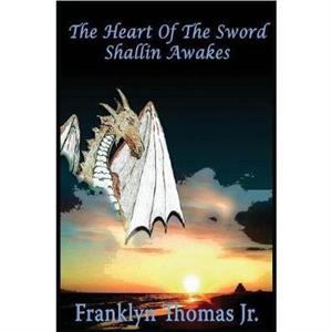 The Heart Of The Sword by Franklyn Thomas Jr