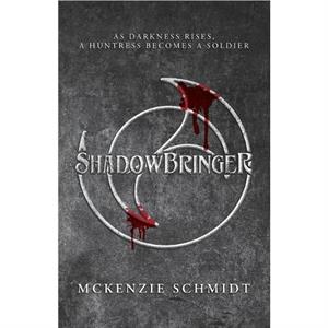 Shadowbringer by McKenzie Schmidt