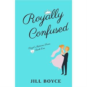 Royally Confused by Jill Boyce