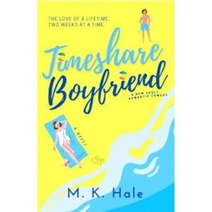 Timeshare Boyfriend by M K Hale