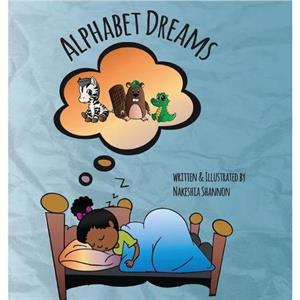 Alphabet Dreams by Nakeshia R Shannon