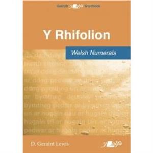 Rhifolion Y  Welsh Numerals by D. Geraint Lewis