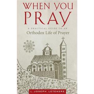 When You Pray by L Joseph Letendre