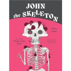 John the Skeleton by Triinu Laan