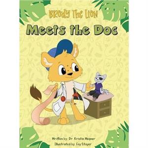 Brody the Lion Meets the Doc by Kristin Wegner