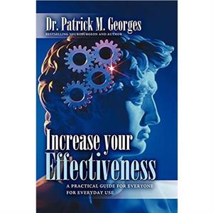 Increase Your Effectiveness by Patrick M. Georges