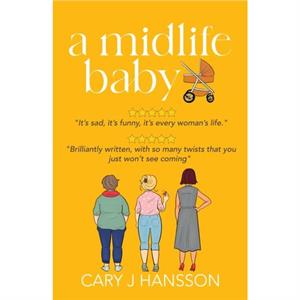 A Midlife Baby by Cary J Hansson