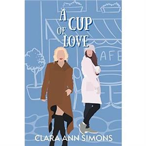 A Cup of Love by Clara Ann Simons