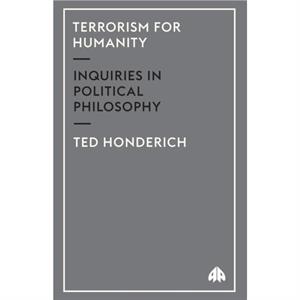 Terrorism for Humanity by Ted Honderich