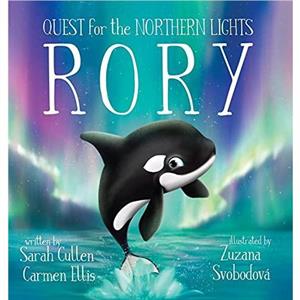 Rory An Orcas Quest for the Northern Lights by Sarah Cullen