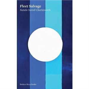 Fleet Salvage by Natalie Sorrell Charlesworth