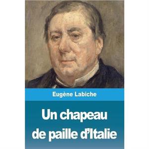 Un chapeau de paille dItalie by Eugene Labiche