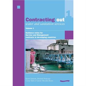 Contracting Out Water and Sanitation Services Volume 1. by Richard Franceys
