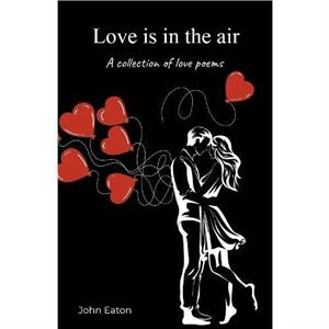 Love is in the air by John Eaton