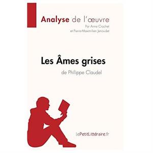 Les Ames grises de Philippe Claudel Analyse de loeuvre by Anne Crochet