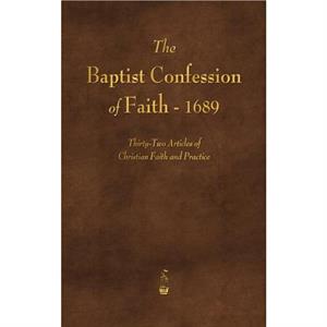 The Baptist Confession of Faith 1689 by Various