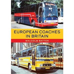 European Coaches in Britain by Malcolm Batten